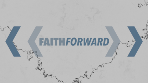 January 12th, 2020 - Faith Forward (Wk1)