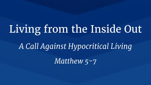 Living from the Inside Out - A Call Against Hypocritical Living