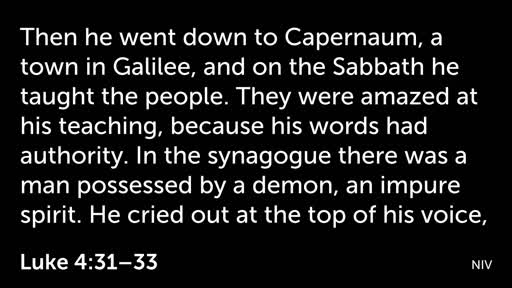 Galilean Ministy (2) Luke 4:31-44