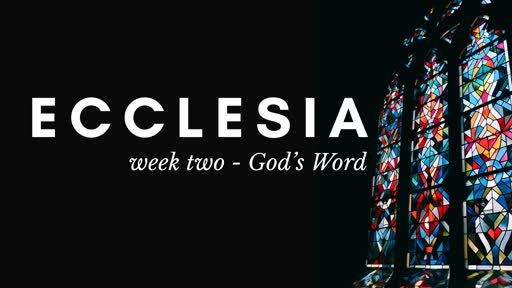 Ecclesia Week 2 - God's Word