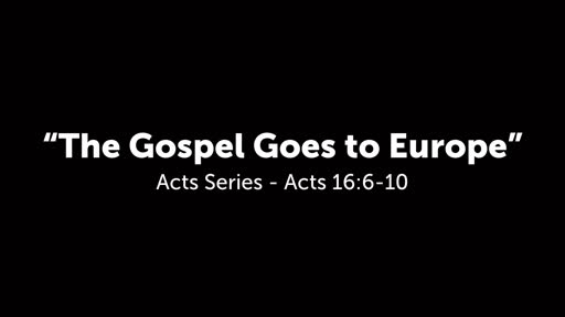 The Gospel Goes to Europe