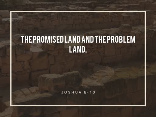 The Promised land and the problem land.-Sunday, January 19 2020