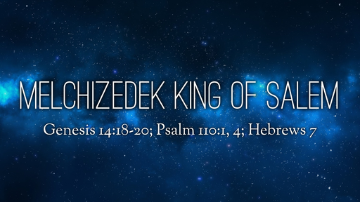 Melchizedek King Of Salem