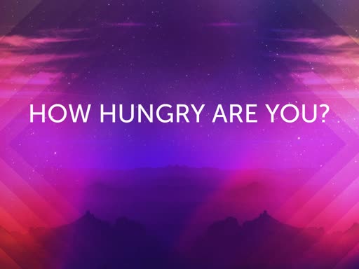How Hungry are you?