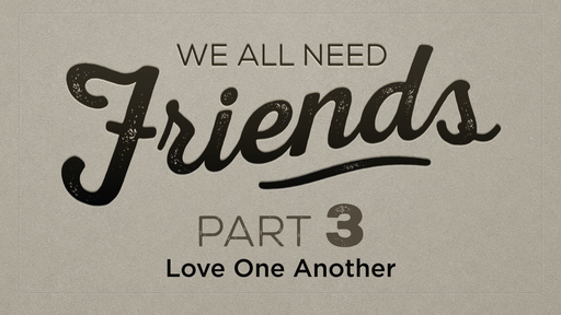 Part 3: Love One Another