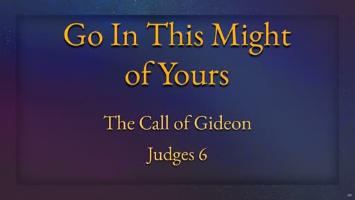 The Call of Gideon - Go In This Might of Yours