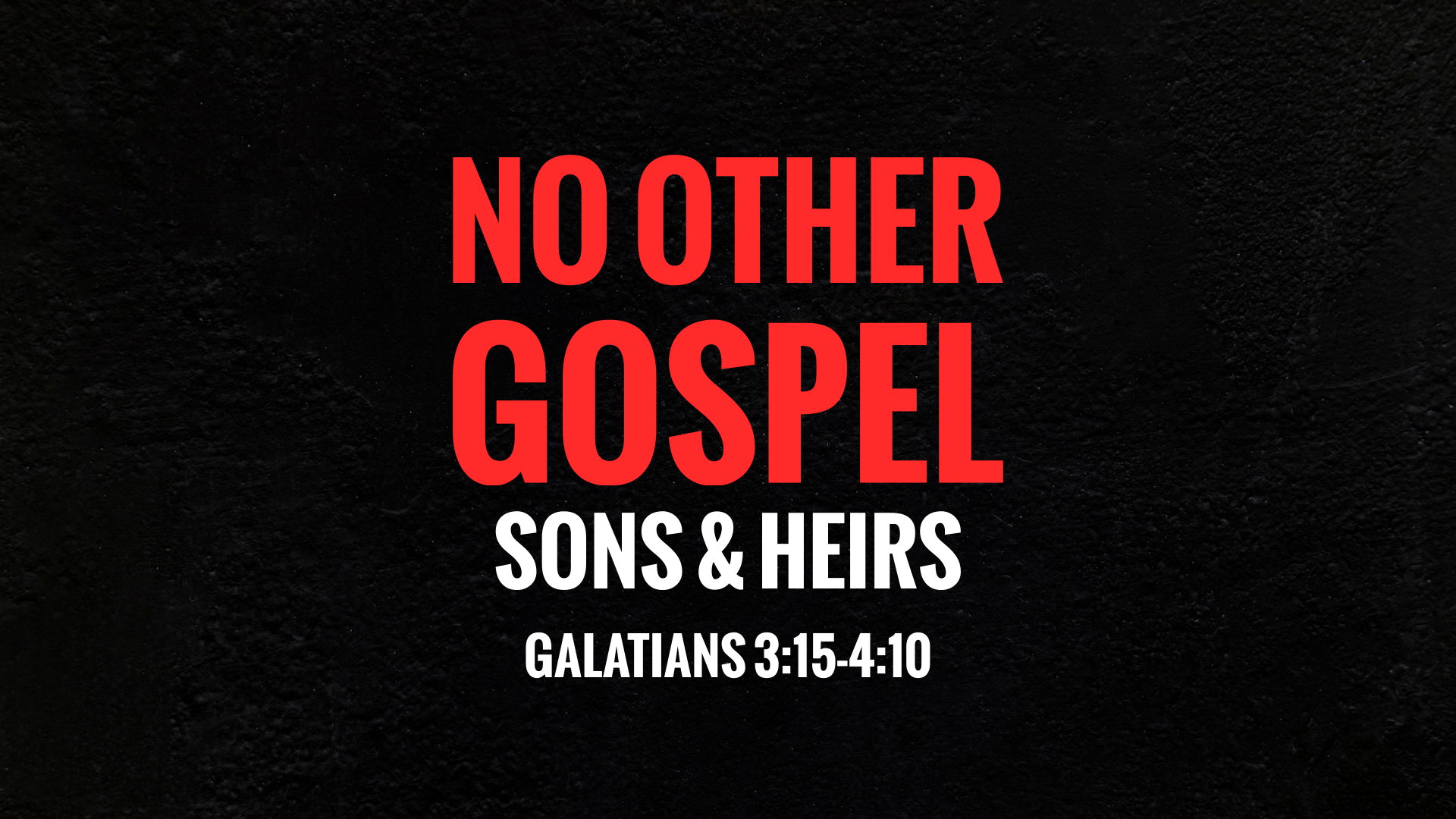 No Other Gospel Sons And Heirs Faithlife Sermons