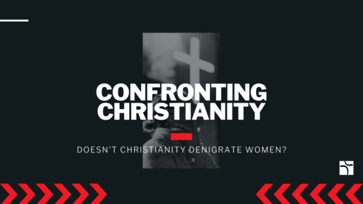Doesn't Christianity Denigrate Women?