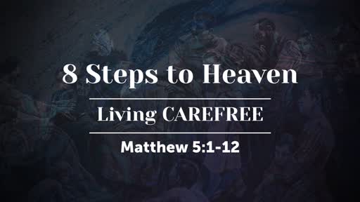 8 Steps to Heaven: Living CAREFREE
