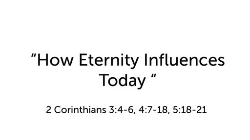 "How Eternity Influences Today"