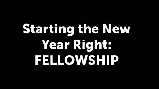 Starting the New year Right: Fellowship