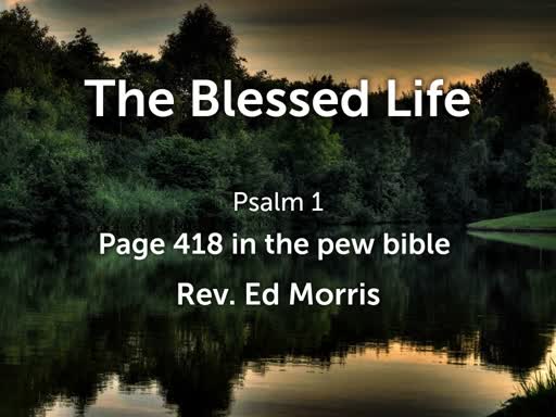 Psalm 1 - The Blessed Life - February 2, 2020