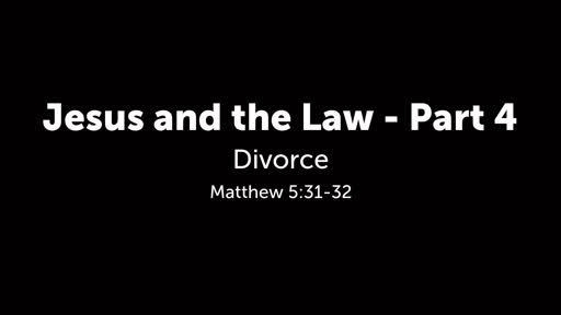 Jesus and the Law - Part 4