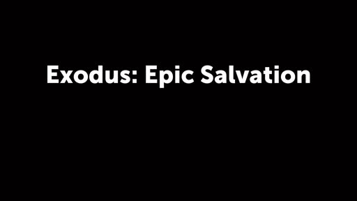 Exodus: Epic Salvation