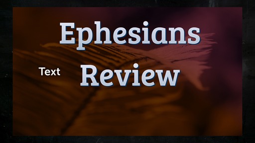 Ephesians Review