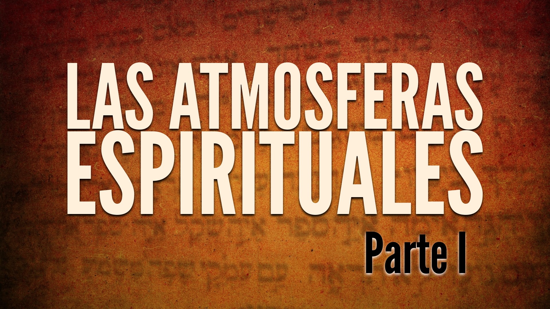 LAS ATMOSFERAS ESPIRITUALES Parte II Logos Sermons