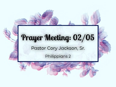 Prayer Meeting 02/05: Philippians 2 