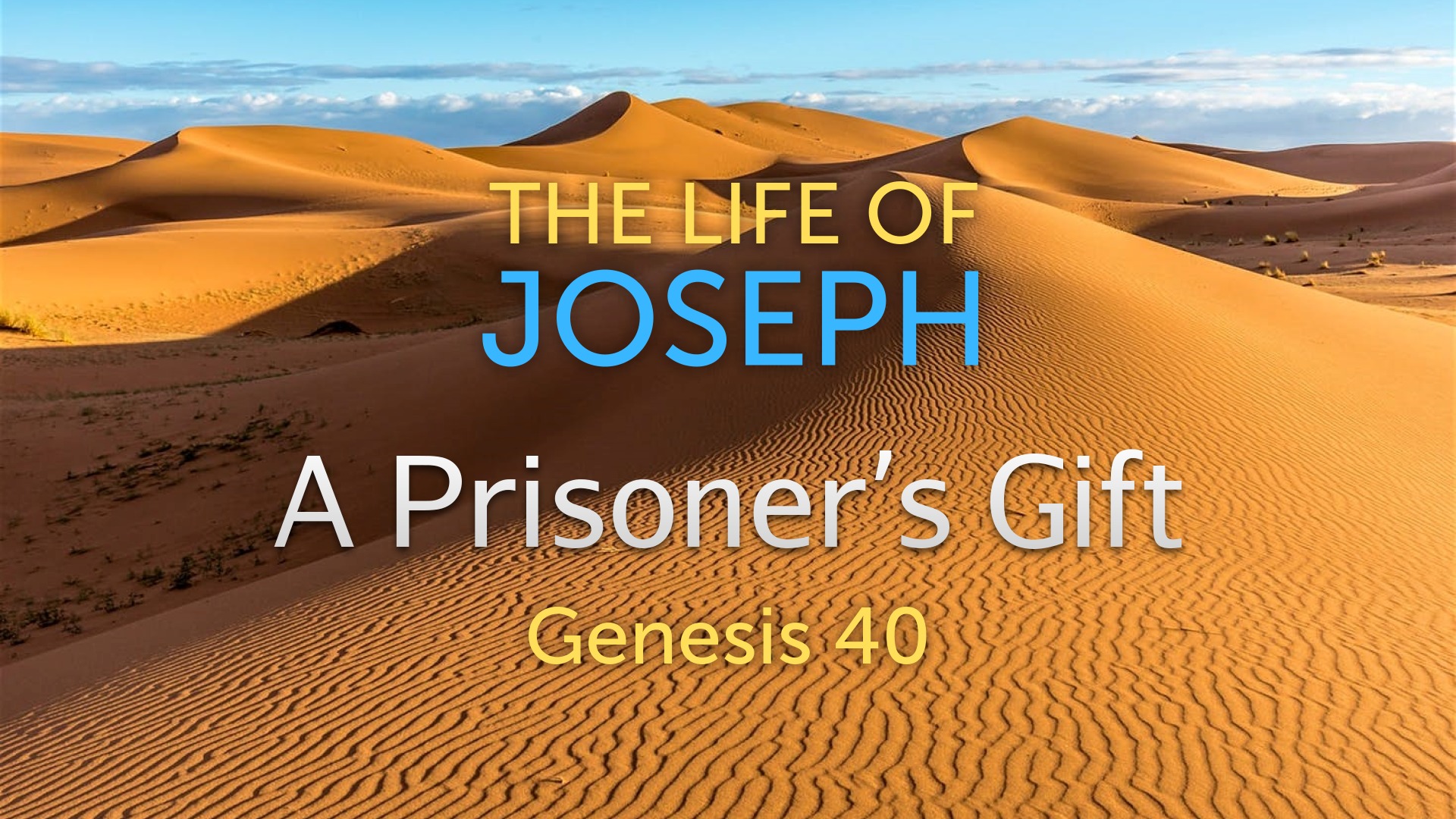 A Prisoner's Gift Genesis 40123 Luke Rosenberger Logos Sermons