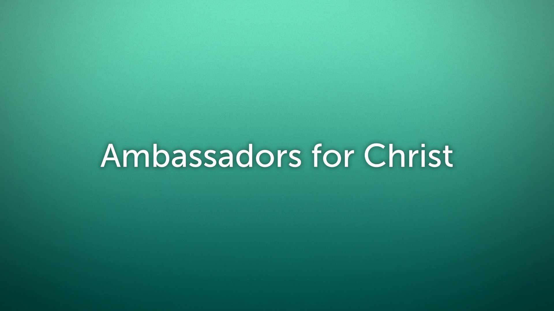 Ambassadors For Christ Logos Sermons