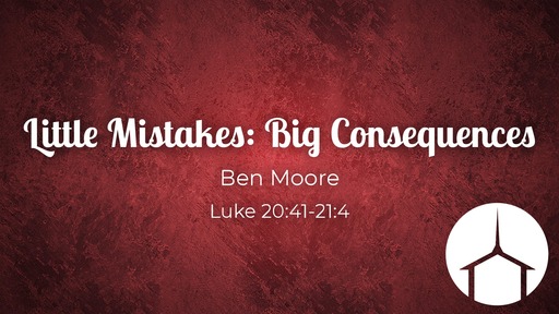 Little Mistakes: Big Consequences