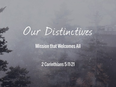 Our Distinctives - Part 5: Mission That Welcomes All