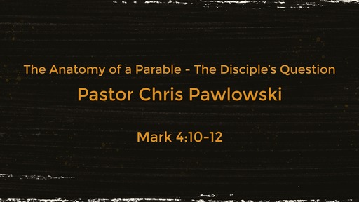 The Anatomy of a Parable - The Disciple's Question