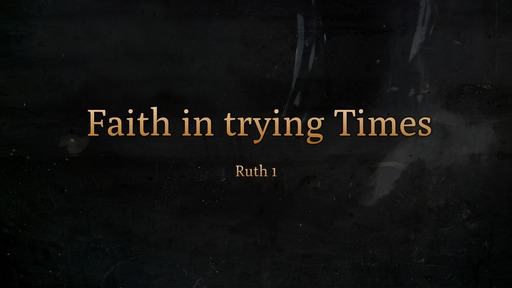 Faith in Trying Times