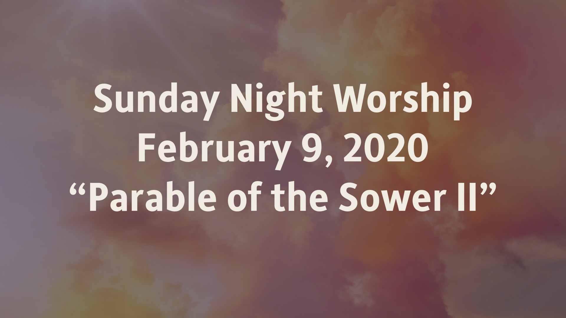 2/9/2020 Evening - Parable of the Sower II - Logos Sermons