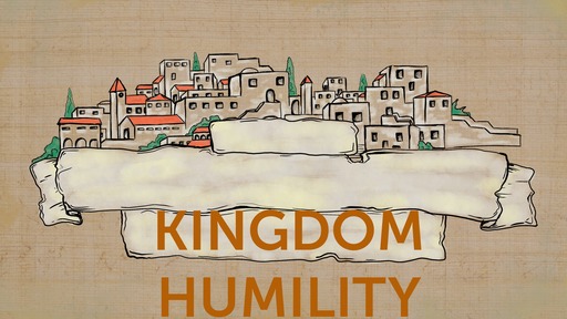 Kingdom Humility
