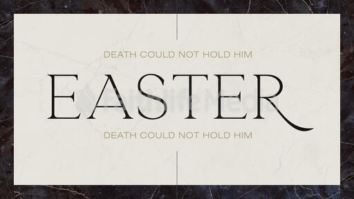 Death Could Not Hold Him Easter