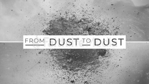 From Dust To Dust