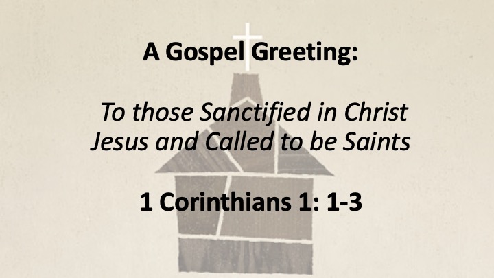 A Gospel Greeting: To Those Sanctified in Christ and Called to be ...