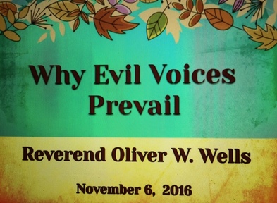 11.06.16 - Why Evil Voices Prevail