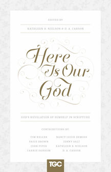 Here Is Our God: God’s Revelation of Himself in Scripture