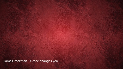 Grace changes you