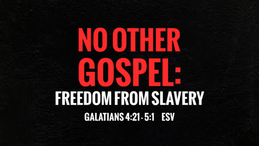 No Other Gospel: Freedom From Slavery