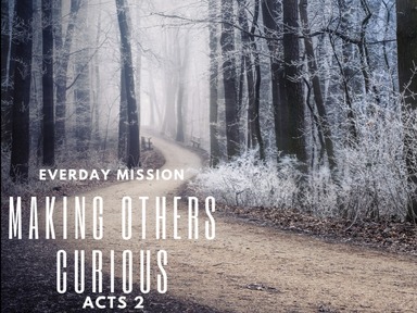 02-16-20 Making Others Curious (Acts 2:1-13)
