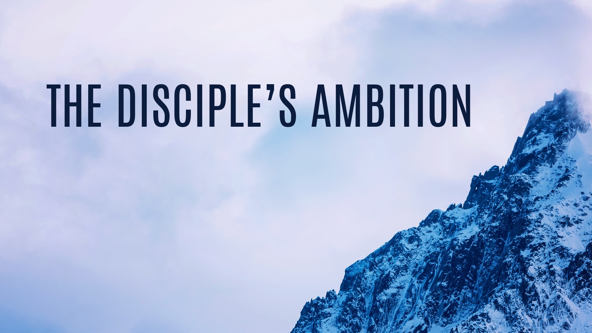 The Disciple's Ambition - Faithlife Sermons