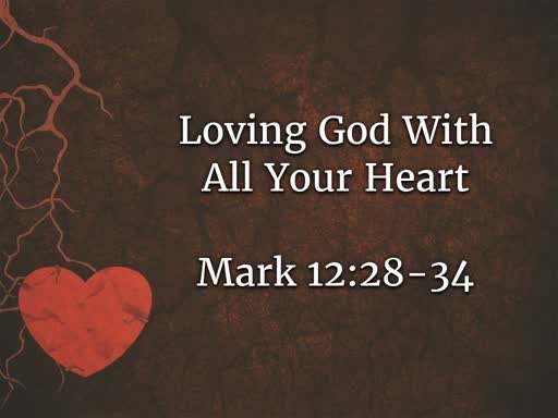Loving God With All Your Heart