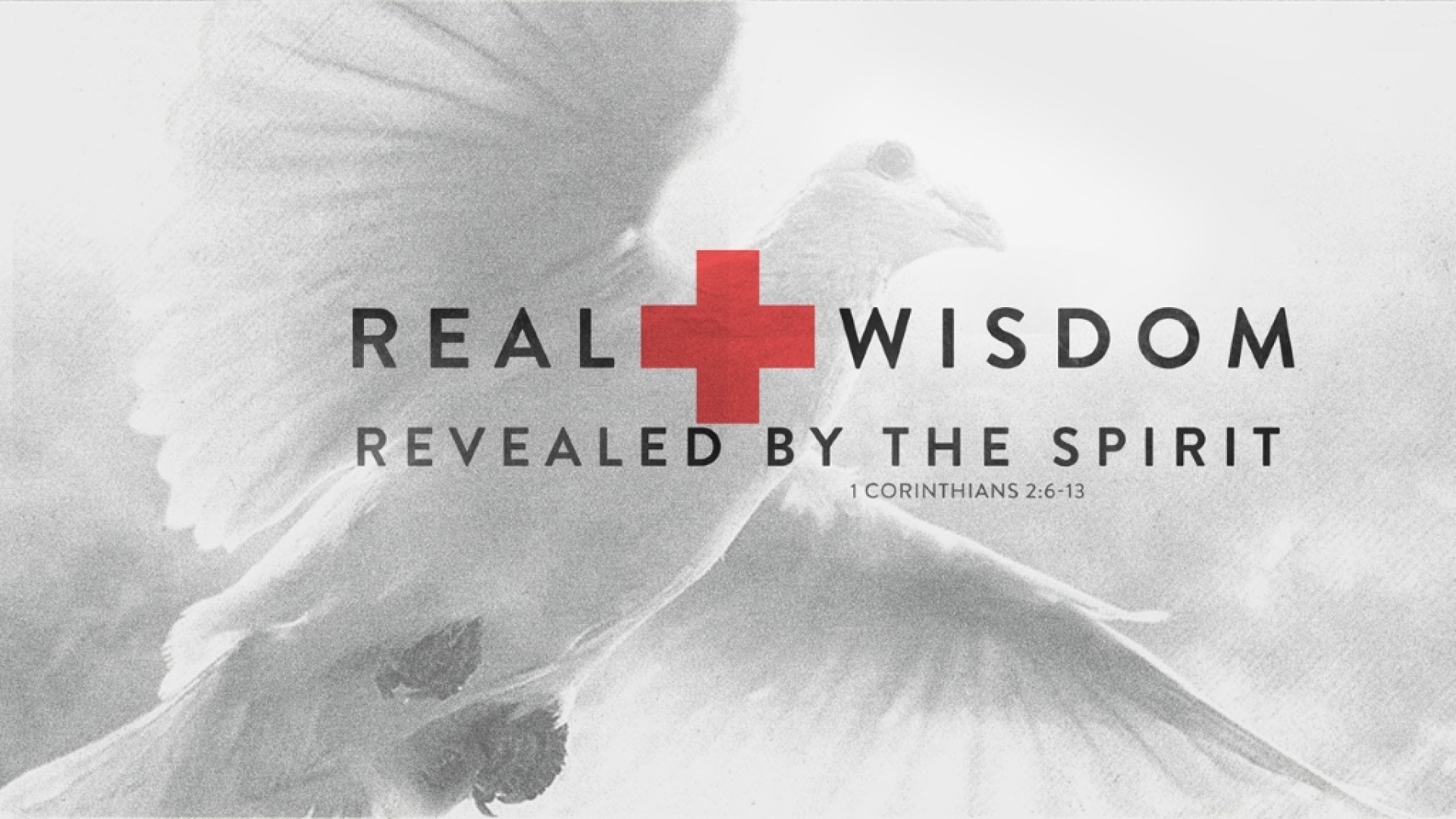 Real Wisdom 1 Corinthians 2:6-13 Real Wisdom: Revealed by the Spirit - Logos Sermons