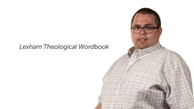 The Lexham Theological Wordbook