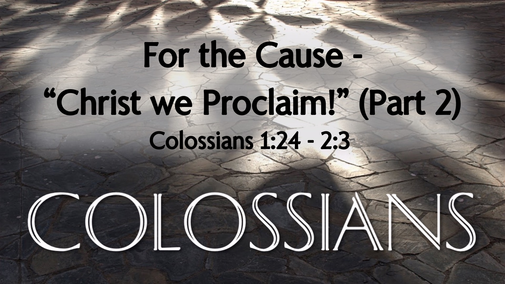 for-the-cause-christ-we-proclaim-part-2-faithlife-sermons