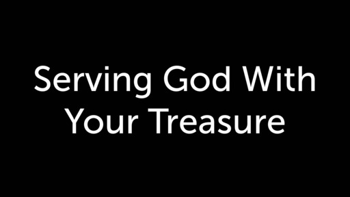 Serving God with your Treasure