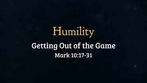 Sunday, Feb 23rd 2020, Mark 17-31 Humility