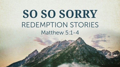 So So Sorry: Redemption Stories