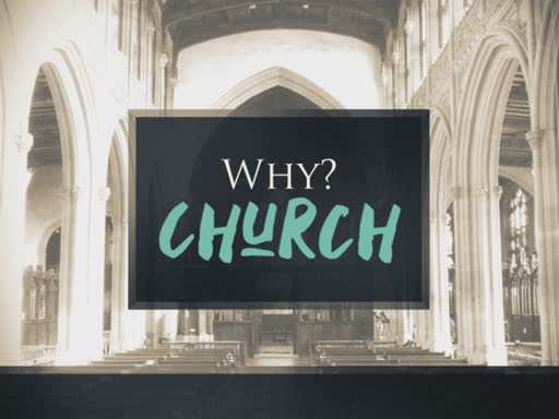 Why Church Part 2