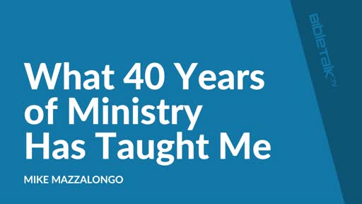 What 40 Years of Ministry Has Taught Me