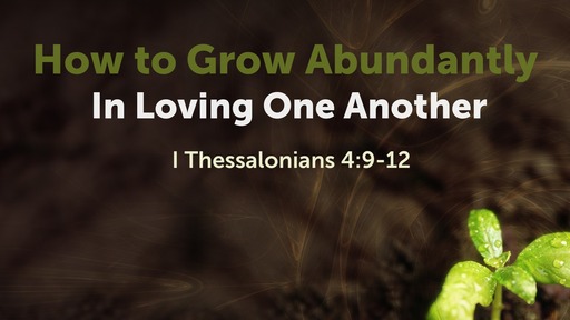 How to Grow Abundantly in Loving One Another