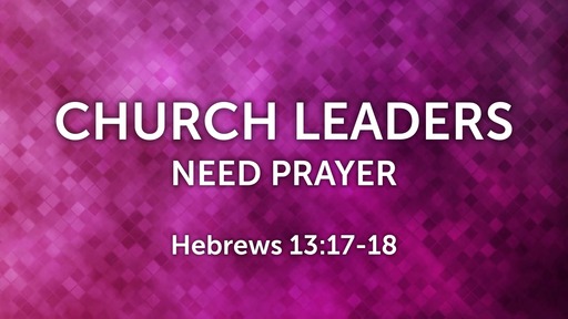 Church Leaders Need Prayer