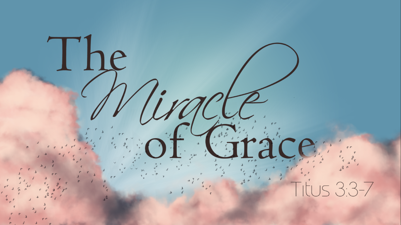 The Miracle Of Grace Logos Sermons